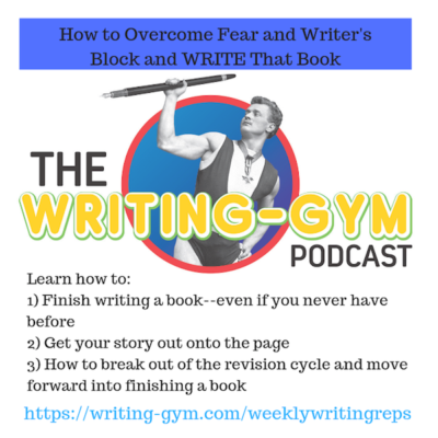 How to Overcome Fear and Writer’s Block and WRITE That Book